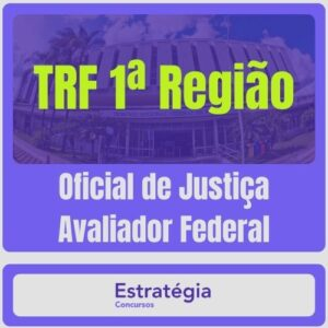 TRF 1ª Região (Oficial de Justiça Avaliador Federal) Pacote Completo - Rateio Tribunal Federal Ajof 2024 Pos Edital Analista Judiciario