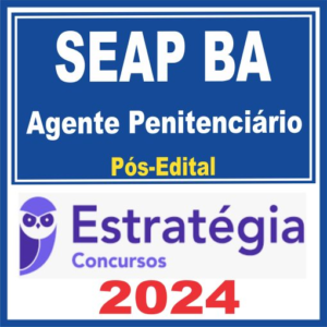 SEAP BA – Polícia Penal da Bahia (Agente Penitenciário) Pós Edital – Estratégia 2024 - Rateio Agepen Bahia