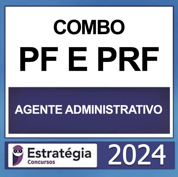 COMBO PF + PRF (AGENTE ADMINISTRATIVO) – ESTRATÉGIA 2024
