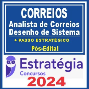 Correios (Analista de Correios – Desenho de Sistema + PASSO) Pós Edital – Estratégia 2024