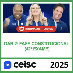 OAB 2ª Fase 42 Exame – (DIREITO CONSTITUCIONAL) – CEISC 2025