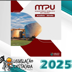 MPU Analista -Técnico Administrativo – Legislacao Destacada 2025 – Plano Pos Edital