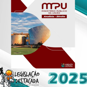 MPU Analista – Especialidade: Direito – Legislacao Destacada 2025 – Plano Pos Edital