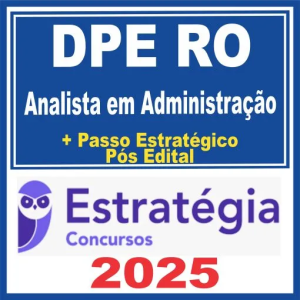 DPE RO (Analista em Administração + Passo) Pós Edital – Estratégia 2025