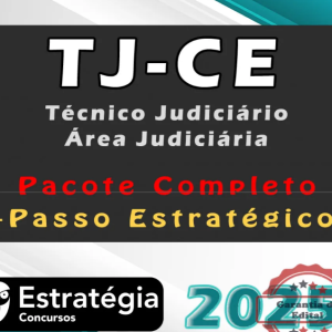 TJ-CE Técnico Judiciário – Área Judiciária Pacotaço – 2025 COM GARANTIA – PÓS-EDITAL - Rateio TJ CE Ceara Tribunal Justica