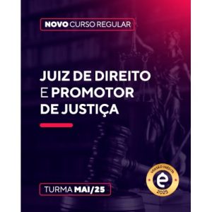 Juiz de Direito e Promotor de Justiça (Ênfase 2025) Magistratura Estadual e Ministério Público Estadual