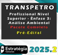 TRANSPETRO (Profissional Nível Superior – Ênfase 3: Análise Ambiental)- Estrategia 2025 – Pré-Edital