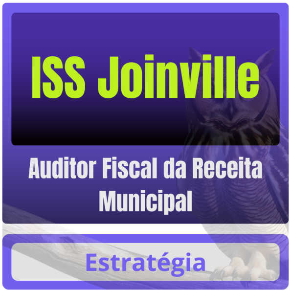 ISS Joinville (Auditor Fiscal da Receita Municipal) Pacote Completo - Estratégia Fiscal Fisco 2025