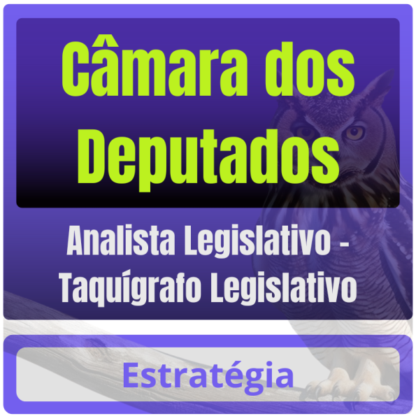Câmara dos Deputados (Analista Legislativo – Taquígrafo Legislativo) Pacote Completo - Estratégia - 2025