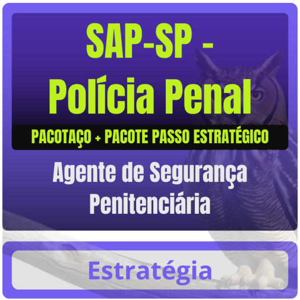 SAP-SP – Polícia Penal (Agente de Segurança Penitenciária) Pacotaço – Pacote Teórico + Pacote Passo Estratégico - Estratégia Agepen SP São Paulo SAP SP SAPSP