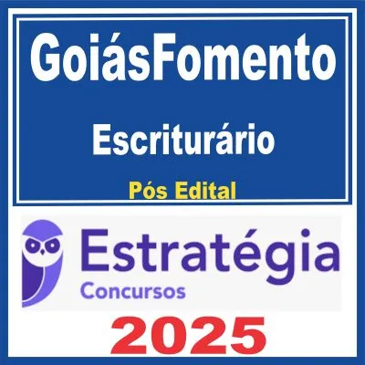 GoiásFomento (Escriturário) Pós Edital – Estratégia 2025 - Goiás Fomento