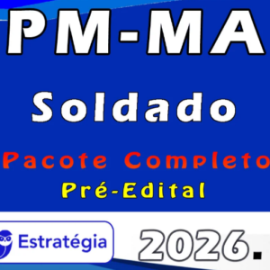 PM MA (Soldado) Pacote Completo – Estratégia 2026 – Pré Edital - Policia Militar Maranhão PMMA