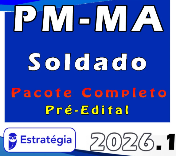 PM MA (Soldado) Pacote Completo – Estratégia 2026 – Pré Edital - Policia Militar Maranhão PMMA