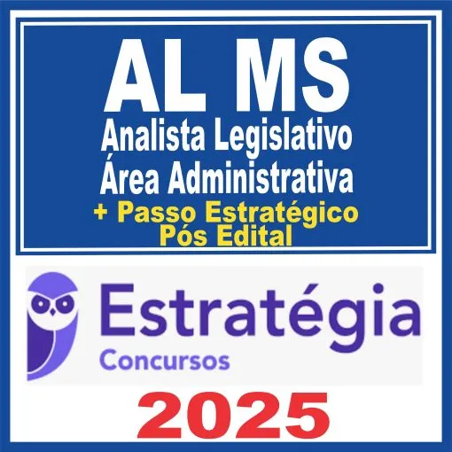 AL MS (Analista Legislativo – Área Administrativa + Passo) Pós Edital – Estratégia 2025