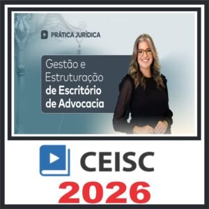 Prática em Gestão e Estruturação de Escritório de Advocacia – Ceisc 2026