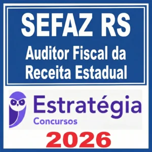 SEFAZ RS - Auditor Fiscal da Receita Estadual - Estrategia 2026