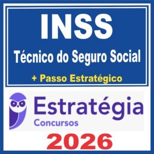 INSS (Técnico do Seguro Social + Passo) Estratégia 2026