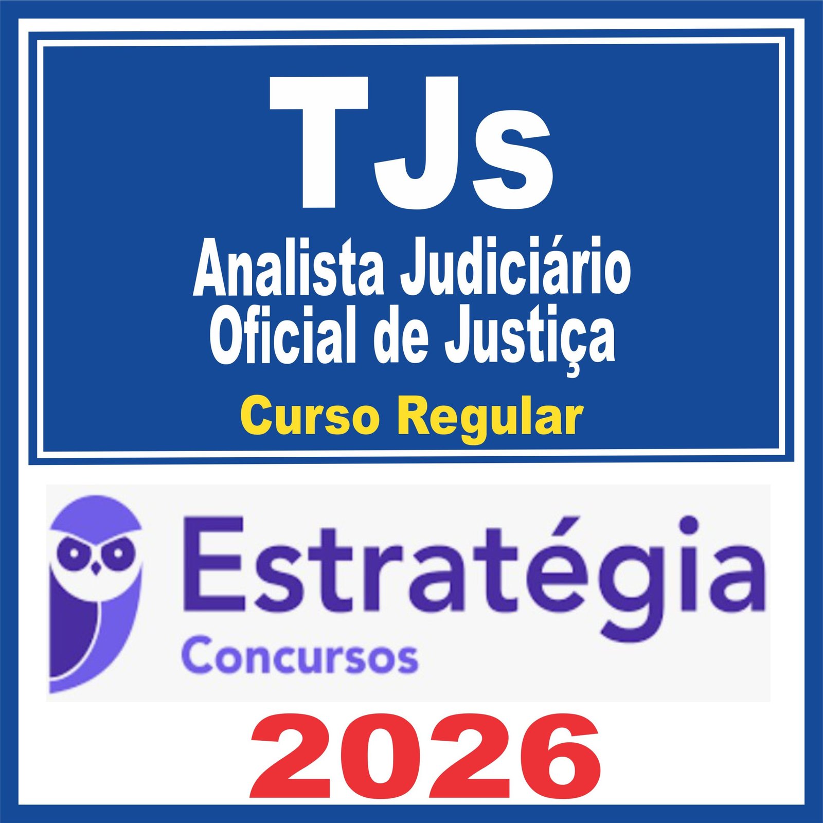 TJs (Analista Judiciário – Oficial de Justiça) Curso Regular – Estratégia 2026