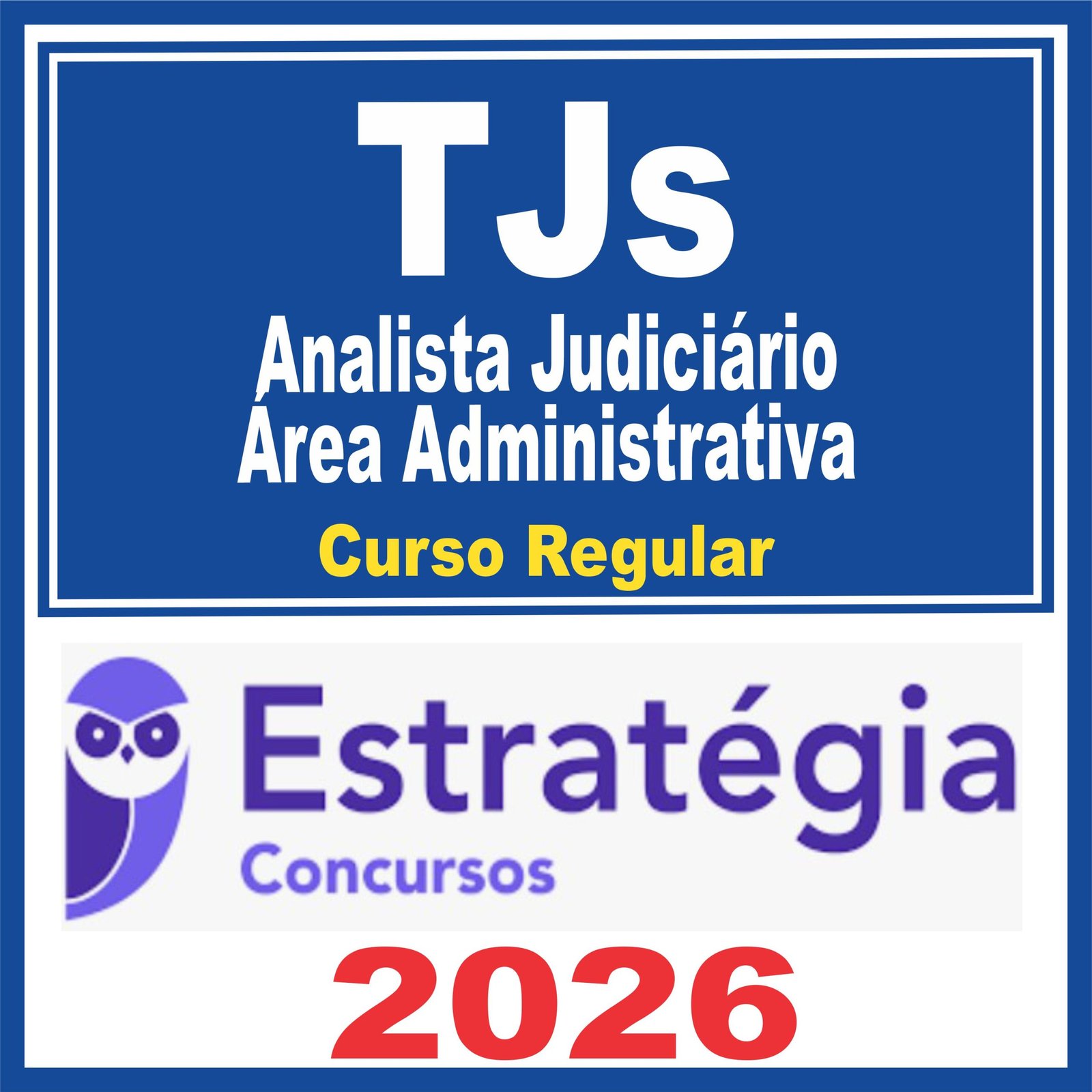 TJs (Analista Judiciário – Área Administrativa) Curso Regular – Estratégia 2026